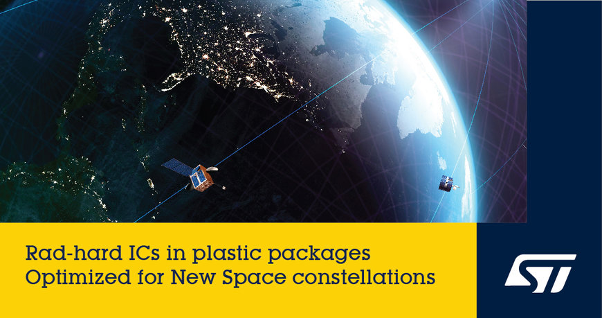 STMICROELECTRONICS RELEASES ECONOMICAL RADIATION-HARDENED ICS FOR COST-CONSCIOUS ‘NEW SPACE’ SATELLITES